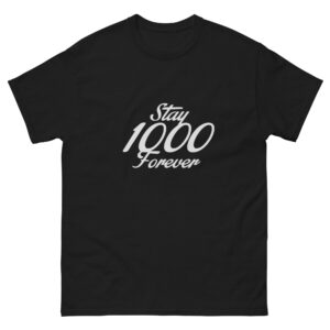 Stay 1000 Forever T-Shirt